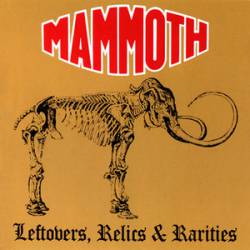 Mammoth (UK-2) : Leftovers, Relics & Rarities